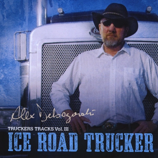 Trucker Tracks, Vol. 3: Ice Road Trucker