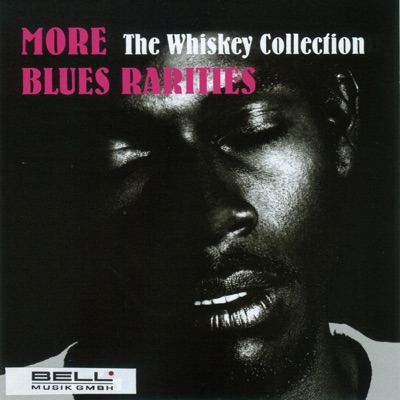 More Blues Rarities (The Whiskey Collection)