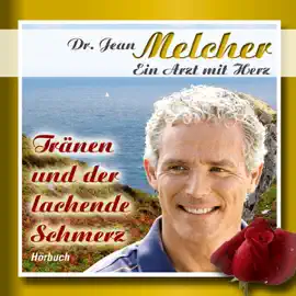 Tränen und der lachende Schmerz: Dr. Jean Melcher 4