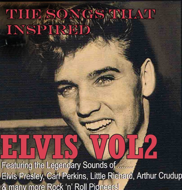 Elvis - the Songs That Inspired Elvis, Vol. 2