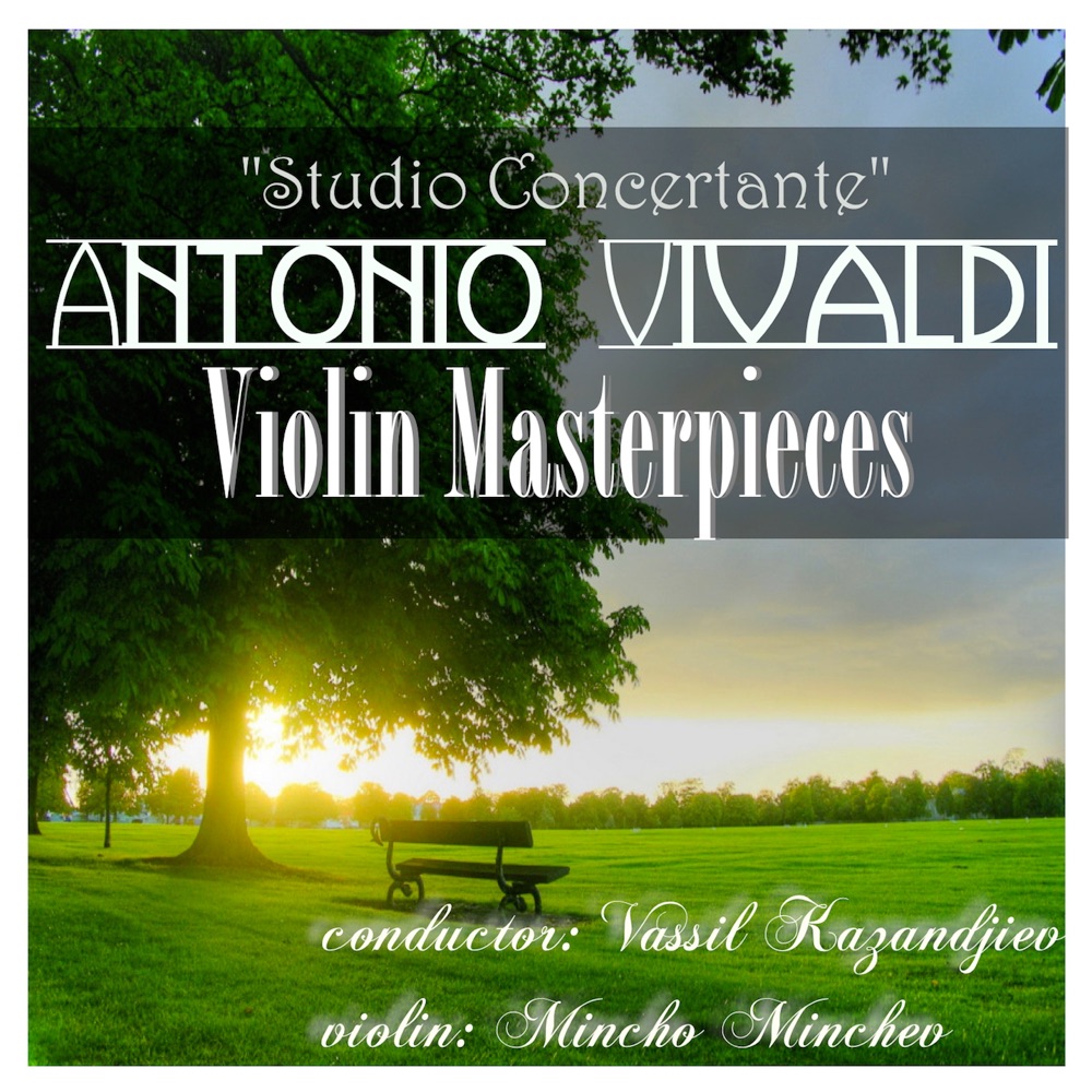 Обложка альбома «Antonio Vivaldi: Violin Masterpieces» — Studio Concertante, Vassil Kazandjiev & Mincho Minchev