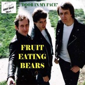 Fruit Eating Bears - Door In My Face