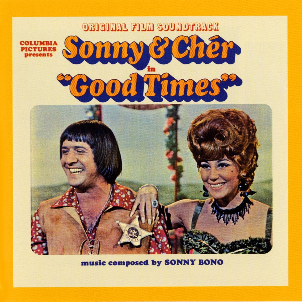 Обложка альбома «Good Times (Original Film Soundtrack)» — Sonny & Cher