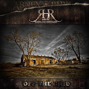 Ranch Hand Robbie and the Wasteland Wranglers - Off the Grid
