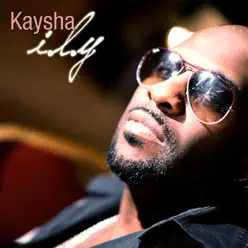 I L Y - Single - Kaysha I L Y - Single - Kaysha
