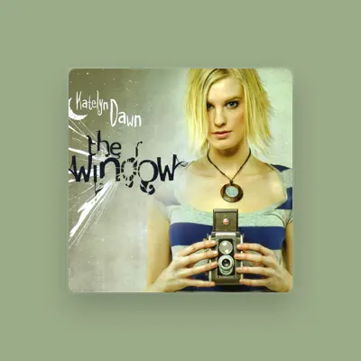 Listen to Katelyn Dawn, watch music videos, read bio, see tour dates & more!