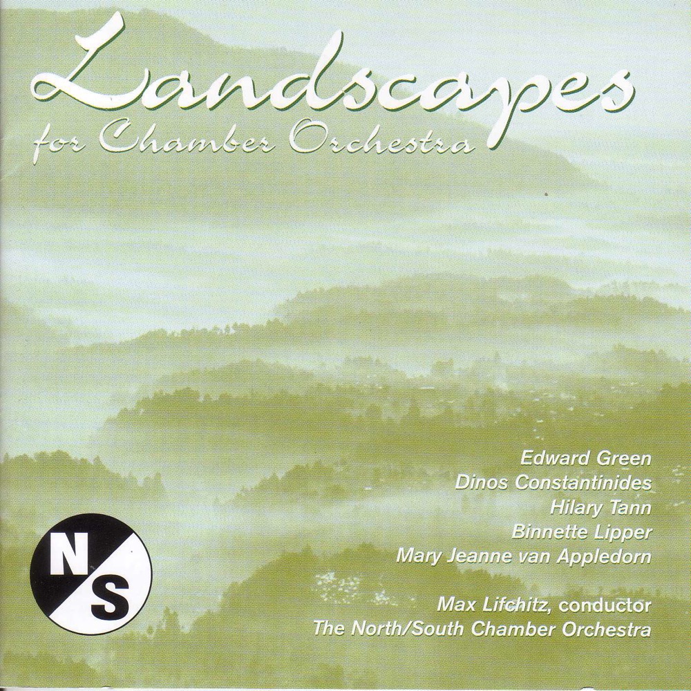 Обложка альбома «Tann, H.: Shakkei - Green, E.: Piano Concertino - Lipper, B.: Circles of Light - Constantinides, D.: Landscape Vi» — North-South Chamber Orchestra, Max Lifchitz, Helen Lin, Susan Jolles, Virginia Shaw & Claudia Knafo