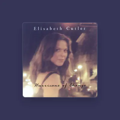 Listen to Elisabeth Cutler, watch music videos, read bio, see tour dates & more!