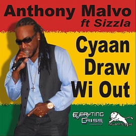 Cyaan Draw Wi Out (feat. Sizzla) Anthony Malvo