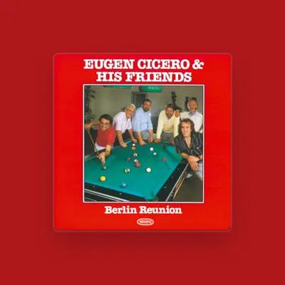 Listen to Eugen Cicero & His Friends, watch music videos, read bio, see tour dates & more!