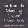 Far from the Madding Crowd (Unabridged) - Thomas Hardy