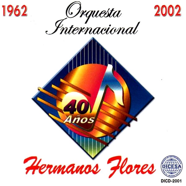 Hermanos Flores: 40 Años (1962-2002)