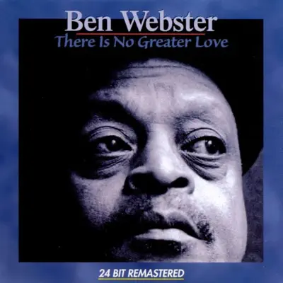 Listen to There Is No Greater Love by Ben Webster