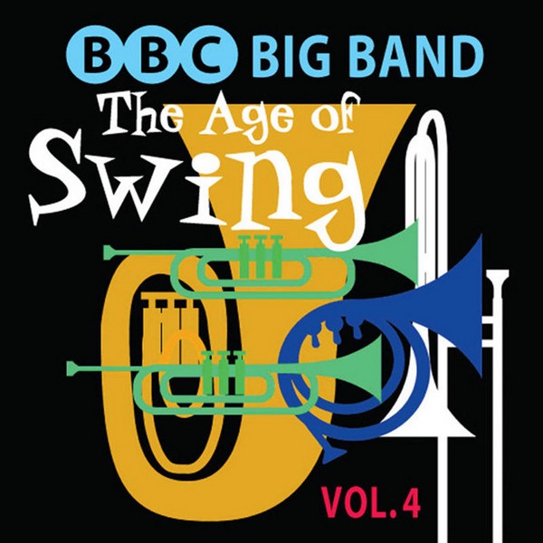 Обложка альбома «The Age of Swing, Vol. 4» — BBC Big Band