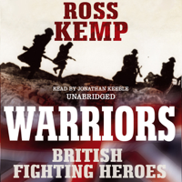Ross Kemp - Warriors: British Fighting Heroes (Unabridged) artwork