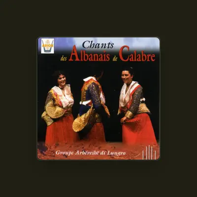 Listen to Groupe Arbereshe di Lungro, watch music videos, read bio, see tour dates & more!