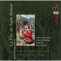 La Fête de Saint Hubert (Masses for Saint Hubert) - Deutsche Naturhornsolisten & Johannes Michel