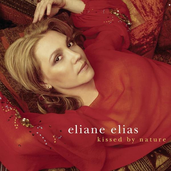 Обложка альбома «Kissed By Nature» — Eliane Elias