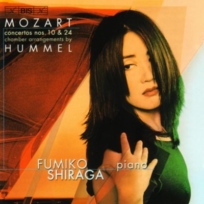 Mozart: Piano Concertos Nos. 10 & 24 (Chamber arrangements by Hummel)