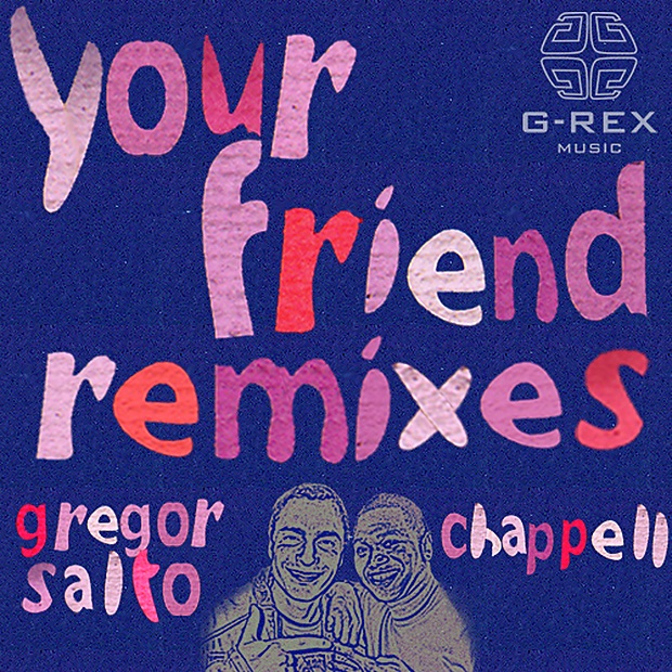 Your Friend Remixes (feat. Chappell) cover art