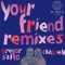 Your Friend (feat. Chappell) - Gregor Salto lyrics