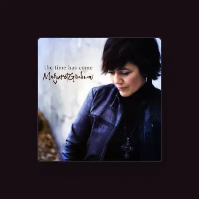 Listen to Margaret Graham, watch music videos, read bio, see tour dates & more!