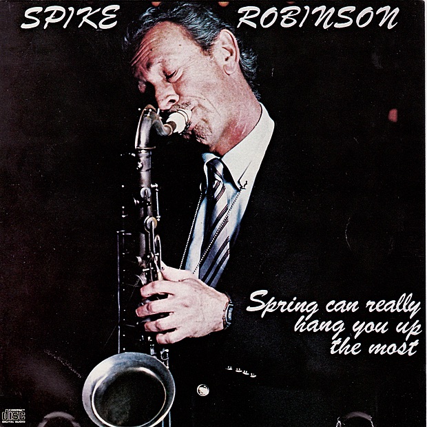 Обложка альбома «Spring Can Really Hang You Up the Most» — Spike Robinson