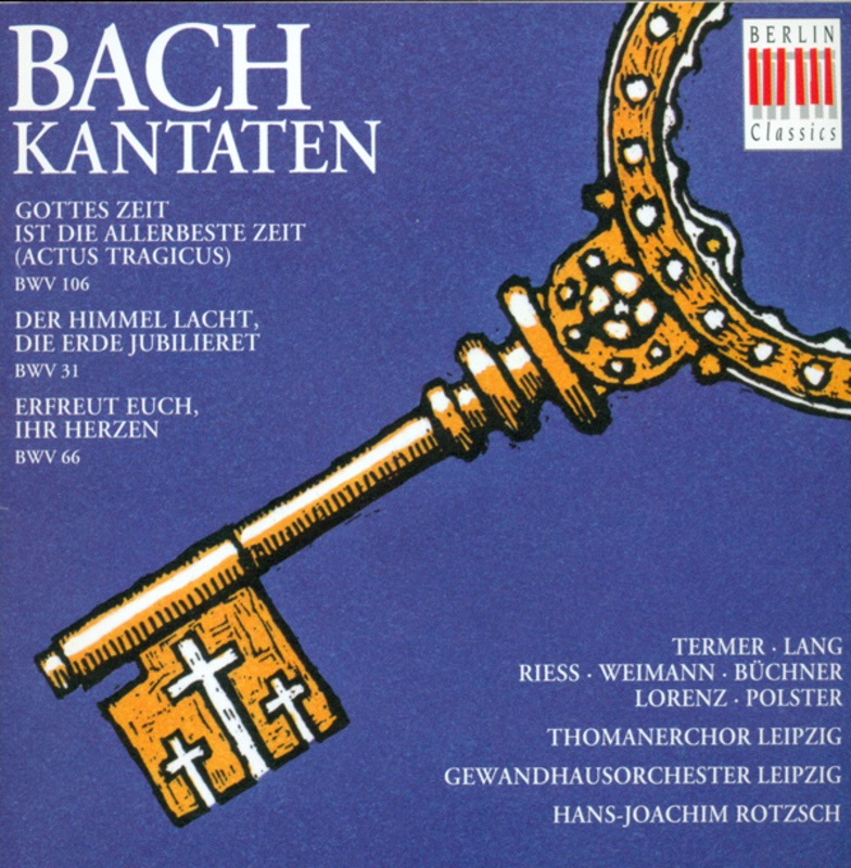 Обложка альбома «BACH: Cantatas BWV 106, 31 & 66» — Hans-Joachim Rotzsch, Gewandhausorchester, Leipzig Thomaner Choir, Rosemarie Lang, Eberhard Büchner, Heidi Rieß, Siegfried Lorenz, Hermann Christian Polster, Helga Termer & Dieter Wiemann
