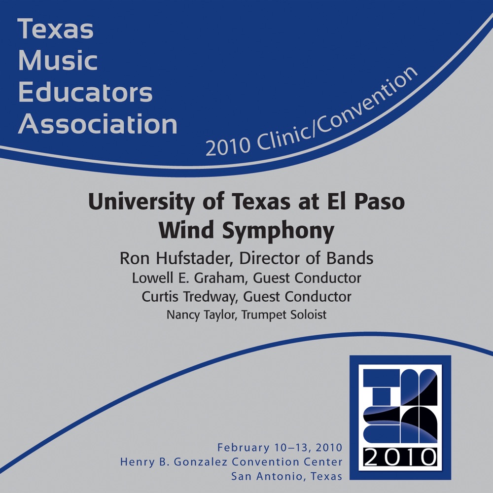 Обложка альбома «2010 Texas Music Educators Association: University of Texas at El Paso Wind Symphony» — University of Texas at El Paso Wind Symphony & Ron Hufstader