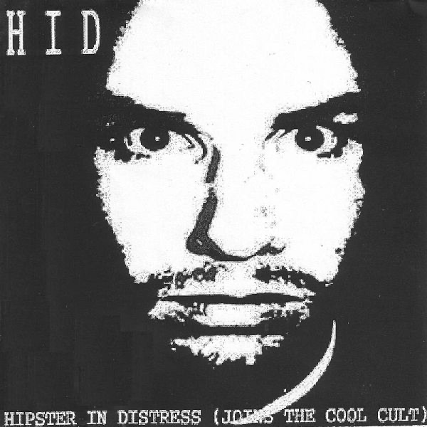 HID - Hipster In Distress (Joins the Cool Cult)