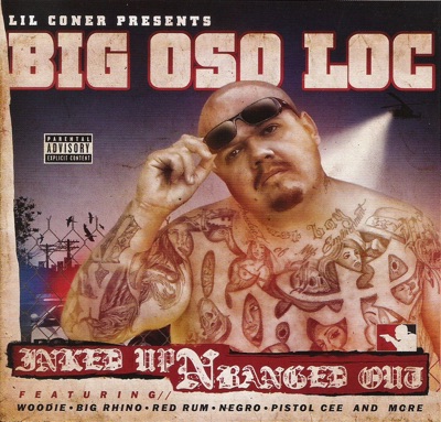 Inked Up 'n' Banged Out (Lil Coner Presents Big Oso Loc)