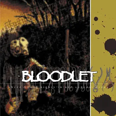 Three Humid Nights In the Cypress Trees - Bloodlet
