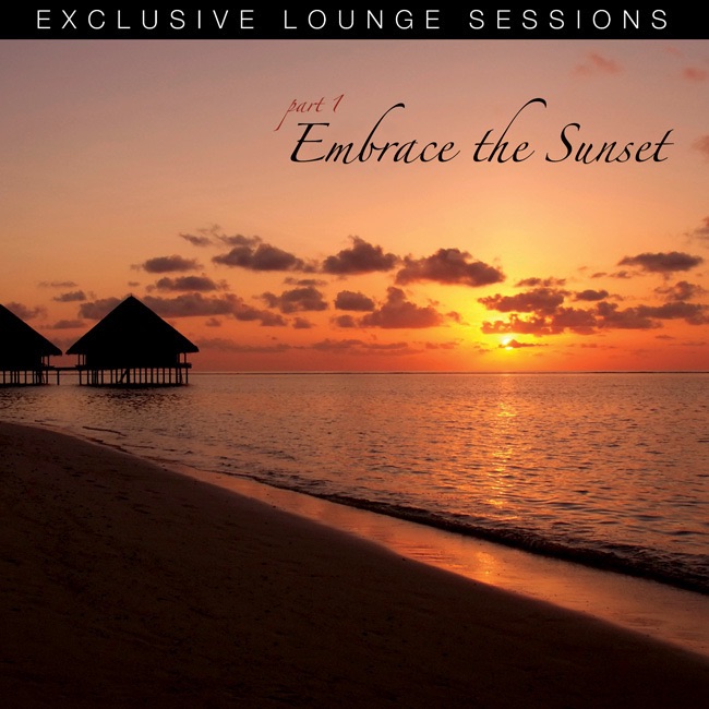 Embrace the Sunset (Exclusive Lounge Sessions, Pt. 1)