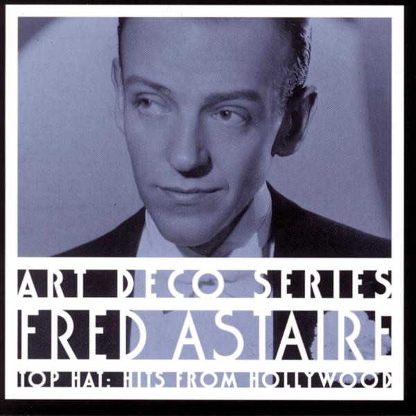 Обложка альбома «Top Hat: Hits from Hollywood» — Fred Astaire