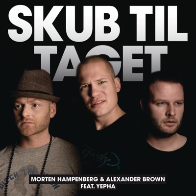 Skub Til Taget (feat. Yepha) [Remixes] - EP