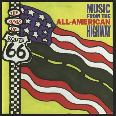The Songs of Route 66: Music from the All-American Highway