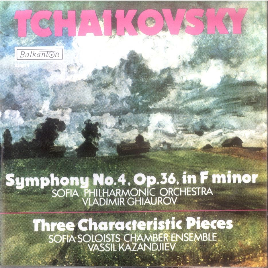 Обложка альбома «Tchaikovsky: Symphony No. 4 In F Minor, Op. 36 & Three Charachteristic Pieces» — Sofia Philharmonic Orchestra, Sofia Soloists Chamber Orchestra & Vladimir Ghiaurov