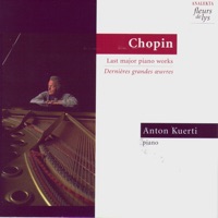 Chopin: Last Major Piano Works - Anton Kuerti