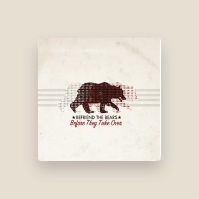 Listen to Befriend the Bears, watch music videos, read bio, see tour dates & more!