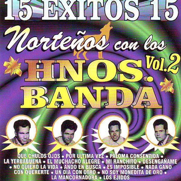 15 Exitos Nortenos Con Los Herrmanos Banda, Vol. 2
