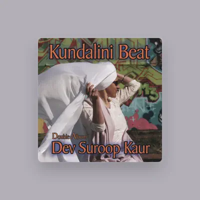 Listen to Dev Suroop Kaur, watch music videos, read bio, see tour dates & more!