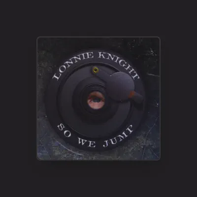 Listen to Lonnie Knight, watch music videos, read bio, see tour dates & more!