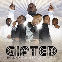 Hold On Live In Baton Rouge, LA - Gifted
