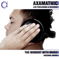 The Moment With Music - Original Mixes - Axamathic