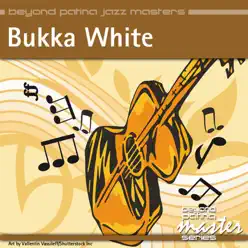 Beyond Patina Jazz Masters: Bukka White - Bukka White