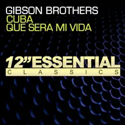 Cuba / Que Sera Mi Vida - Gibson Brothers Cuba / Que Sera Mi Vida - Gibson Brothers