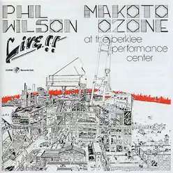 Phil Wilson & Makoto Ozone Live!! at the Berklee Performance Center - Phil Wilson Phil Wilson & Makoto Ozone Live!! at the Berklee Performance Center - Phil Wilson