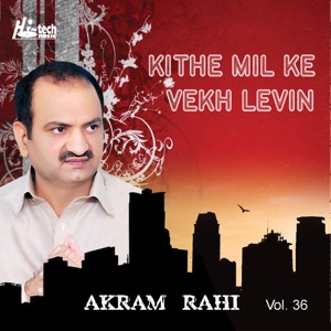 Kithe Mil Ke Vekh Levin Vol. 36