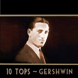 10 Tops: Gershwin