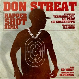 Rapper Shot (Remix) (feat. Termanology, !llmind, DJ Grazzhoppa, Lil Fame) Don Streat